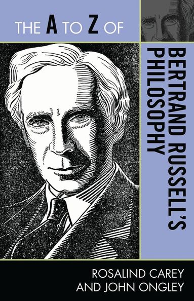 Rosalind Carey, John Ongley - A to Z of Bertrand Russell's Philosophy, Häftad
