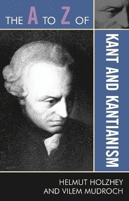 The A to Z of Kant and Kantianism 1