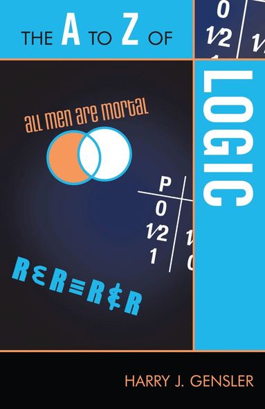 Harry J. Gensler - A to Z of Logic, Häftad