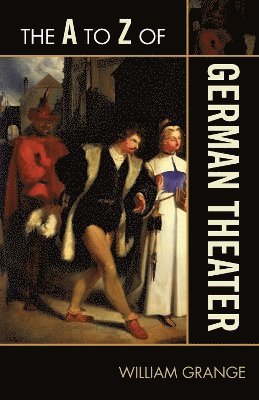 William Grange - A to Z of German Theater, Häftad