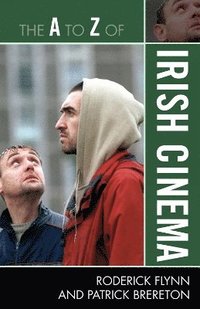 bokomslag The A to Z of Irish Cinema