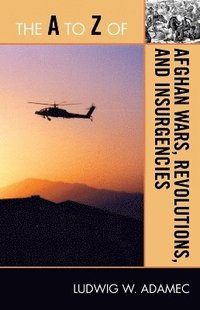 bokomslag The A to Z of Afghan Wars, Revolutions and Insurgencies