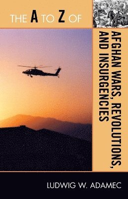 The A to Z of Afghan Wars, Revolutions and Insurgencies 1