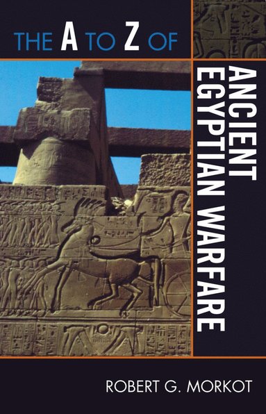 bokomslag A to Z of Ancient Egyptian Warfare