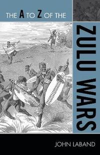 bokomslag The A to Z of the Zulu Wars