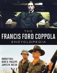 bokomslag The Francis Ford Coppola Encyclopedia