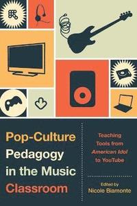 bokomslag Pop-Culture Pedagogy in the Music Classroom