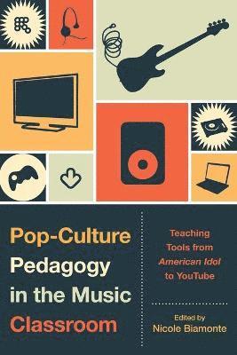 Pop-Culture Pedagogy in the Music Classroom 1