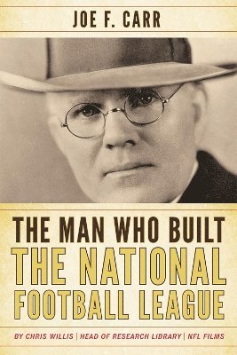 The Man Who Built the National Football League 1