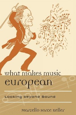 Marcello Sorce Keller, Marcello Sorce Keller - What Makes Music European, Inbunden