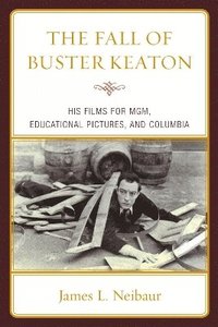 bokomslag The Fall of Buster Keaton