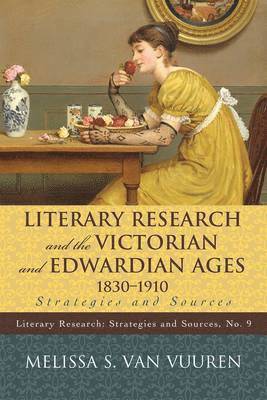 Literary Research and the Victorian and Edwardian Ages, 1830-1910 1