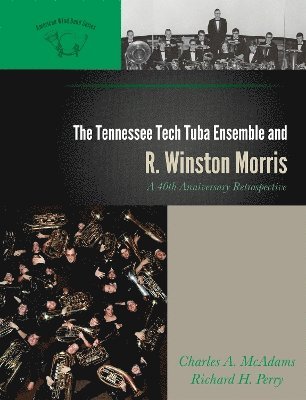 The Tennessee Tech Tuba Ensemble and R. Winston Morris 1