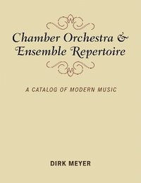 bokomslag Chamber Orchestra and Ensemble Repertoire