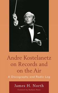 bokomslag Andre Kostelanetz on Records and on the Air