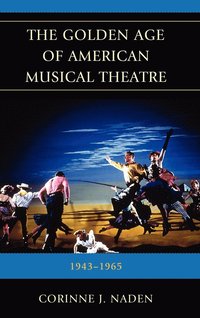 bokomslag The Golden Age of American Musical Theatre