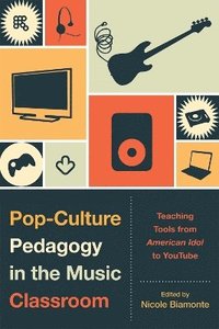 bokomslag Pop-Culture Pedagogy in the Music Classroom