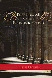 bokomslag Pope Pius XII on the Economic Order