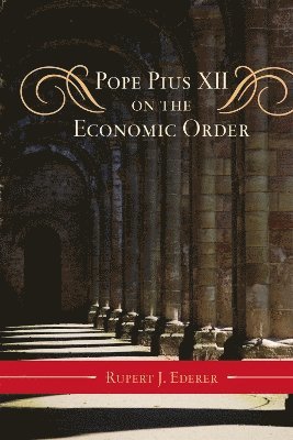 Pope Pius XII on the Economic Order 1