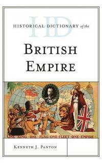 bokomslag Historical Dictionary of the British Empire