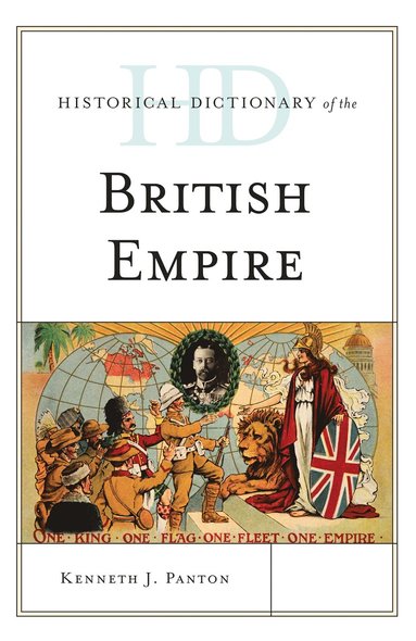 bokomslag Historical Dictionary of the British Empire