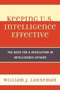 bokomslag Keeping U.S. Intelligence Effective