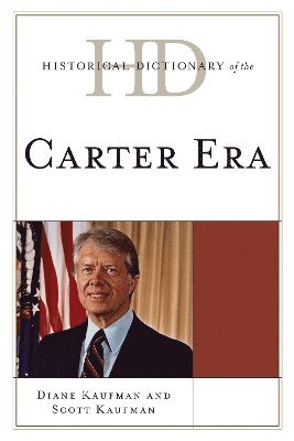 bokomslag Historical Dictionary of the Carter Era