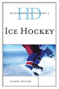 bokomslag Historical Dictionary of Ice Hockey