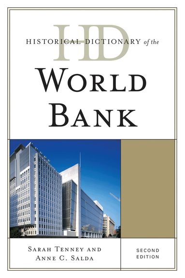 Sarah Tenney, Anne C. Salda - Historical Dictionary of the World Bank, Inbunden