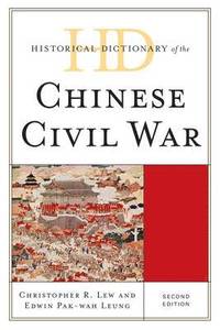 bokomslag Historical Dictionary of the Chinese Civil War