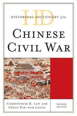 bokomslag Historical Dictionary of the Chinese Civil War