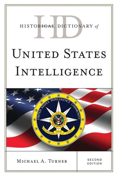 Michael A. Turner - Historical Dictionary of United States Intelligence, Inbunden