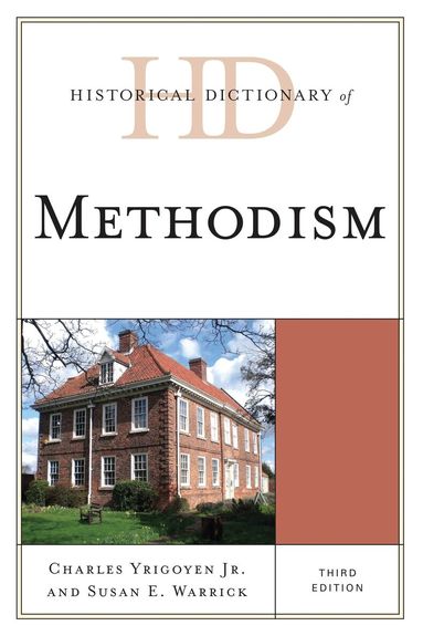 Charles Yrigoyen Jr., Susan E. Warrick - Historical Dictionary of Methodism, Inbunden