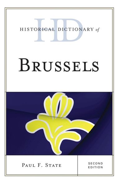 Paul F. State - Historical Dictionary of Brussels, Inbunden