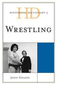 bokomslag Historical Dictionary of Wrestling