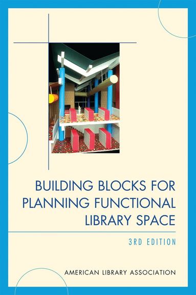 American Library Association - Building Blocks for Planning Functional Library Space, Häftad