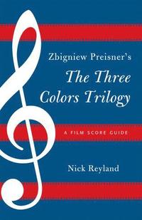 bokomslag Zbigniew Preisner's Three Colors Trilogy: Blue, White, Red