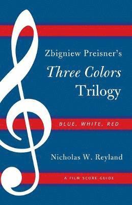 bokomslag Zbigniew Preisner's Three Colors Trilogy: Blue, White, Red