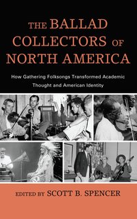 bokomslag Ballad Collectors of North America