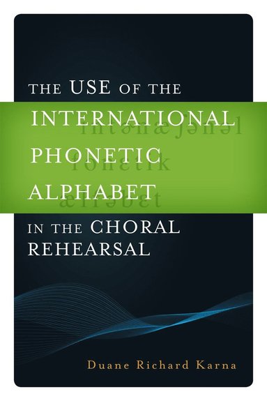 bokomslag Use of the International Phonetic Alphabet in the Choral Rehearsal