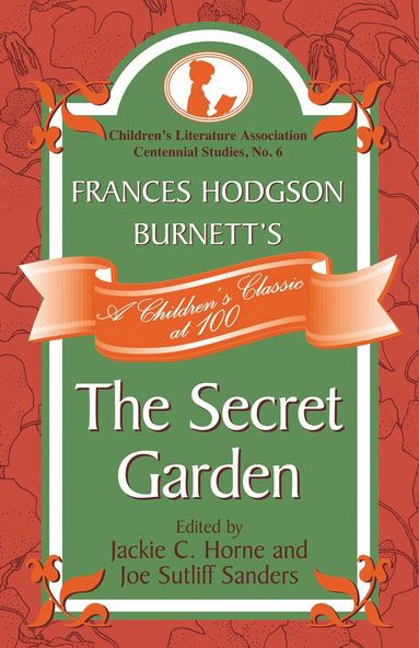 Jackie C. Horne, Joe Sutliff Sanders - Frances Hodgson Burnett's The Secret Garden, Inbunden
