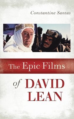 bokomslag The Epic Films of David Lean