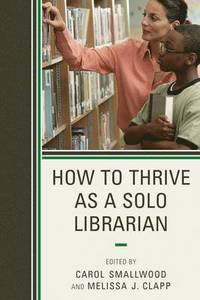 bokomslag How to Thrive as a Solo Librarian