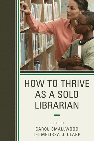 bokomslag How to Thrive as a Solo Librarian