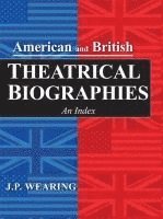 bokomslag American and British Theatrical Biographies