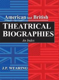 bokomslag American and British Theatrical Biographies