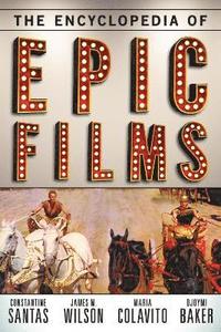 bokomslag The Encyclopedia of Epic Films