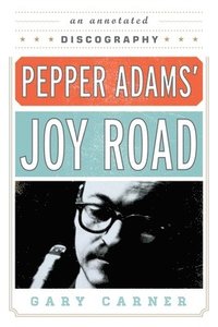 bokomslag Pepper Adams' Joy Road