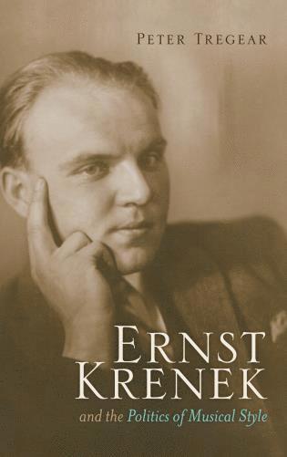 bokomslag Ernst Krenek and the Politics of Musical Style