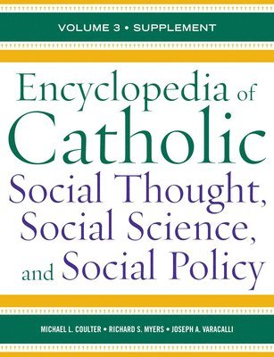 Michael L. Coulter, Richard S. Myers, Joseph A. Varacalli - Encyclopedia of Catholic Social Thought, Social Science, and Social Policy, Inbunden